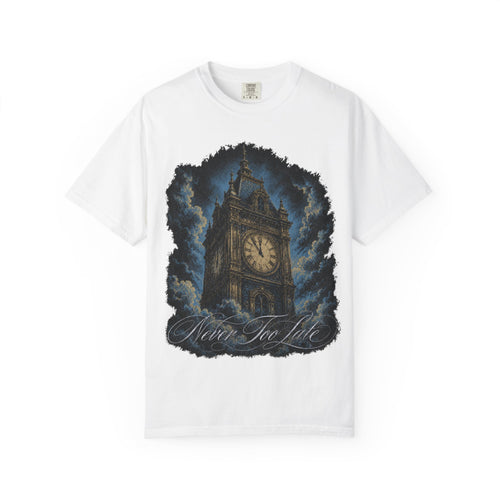 Never Too Late Unisex T-shirt